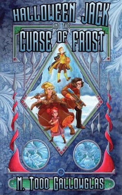 Halloween Jack and the Curse of Frost, M Todd Gallowglas - Ebook - 9781497726598