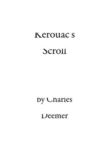Kerouac's Scroll, Charles Deemer - Ebook - 9781497729599