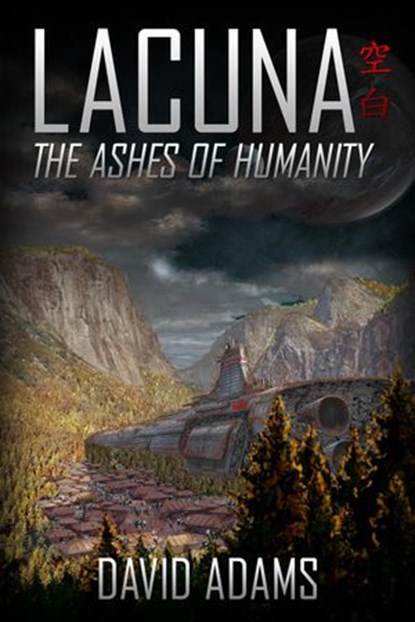 Lacuna: The Ashes of Humanity, David Adams - Ebook - 9781497729988