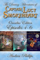 Lucy Smokeheart Omnibus Edition: Episodes 4-6 | Andrea Phillips | 
