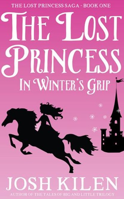 The Lost Princess in Winter's Grip, Josh Kilen - Ebook - 9781497732384