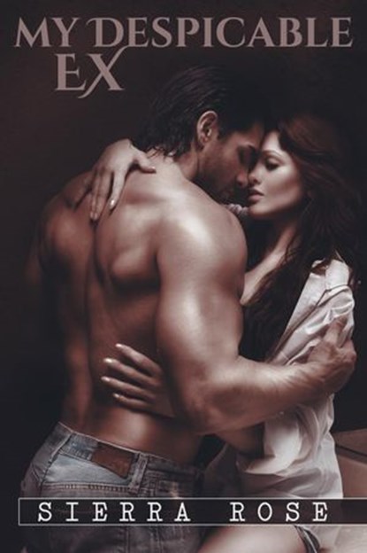 My Despicable Ex, Sierra Rose - Ebook - 9781497734463