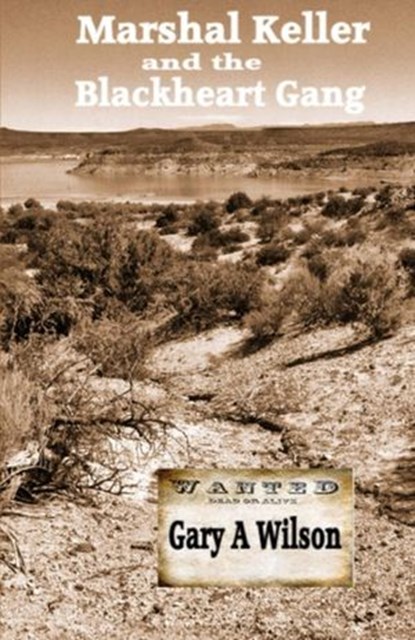 Marshal Keller and the Blackheart Gang, Gary Wilson - Ebook - 9781497742758