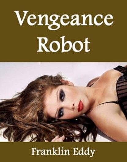 Vengeance Robot, Franklin Eddy - Ebook - 9781497746695