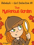 Rebekah - Girl Detective #1: The Mysterious Garden | Pj Ryan | 