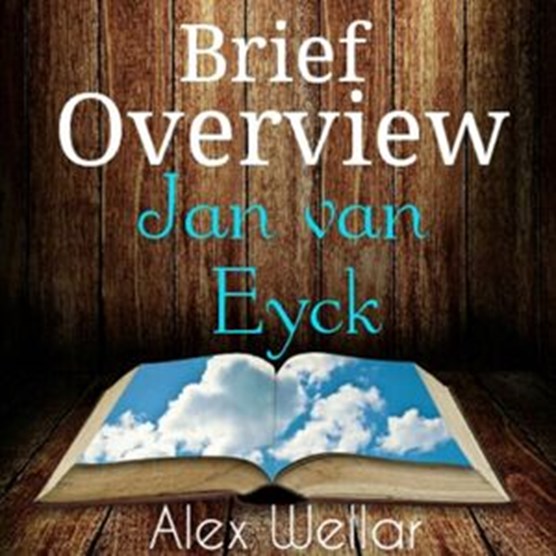 Brief Overview: Jan van Eyck