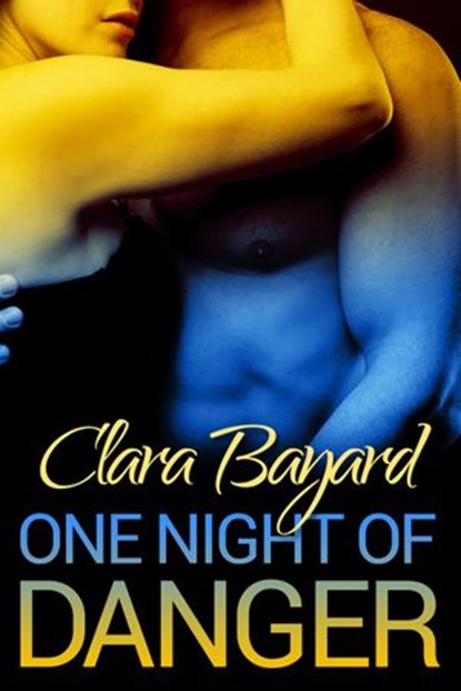 One Night of Danger (BBW Romantic Suspense), Clara Bayard - Ebook - 9781497753365