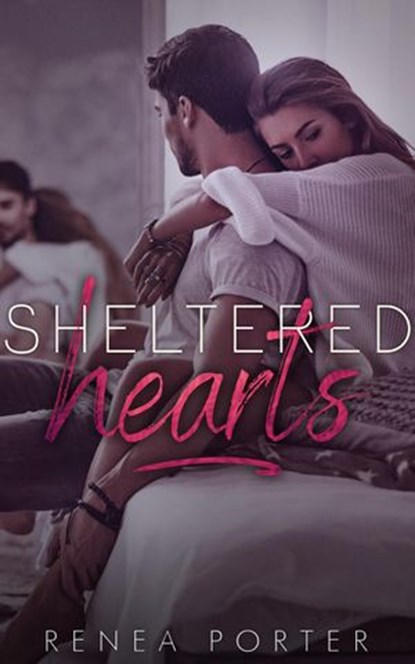 Sheltered Hearts, Renea Porter - Ebook - 9781497758360