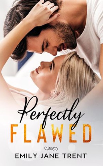 Perfectly Flawed, Emily Jane Trent - Ebook - 9781497758810