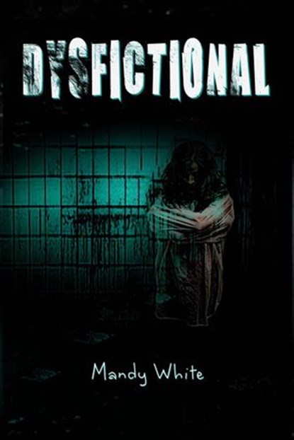 Dysfictional, Mandy White - Ebook - 9781497758919