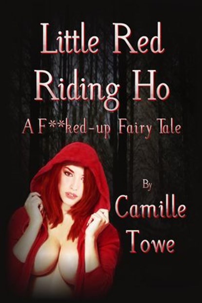 Little Red Riding Ho, Camille Towe - Ebook - 9781497761971