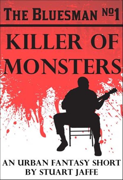 Killer of Monsters, Stuart Jaffe - Ebook - 9781497763494
