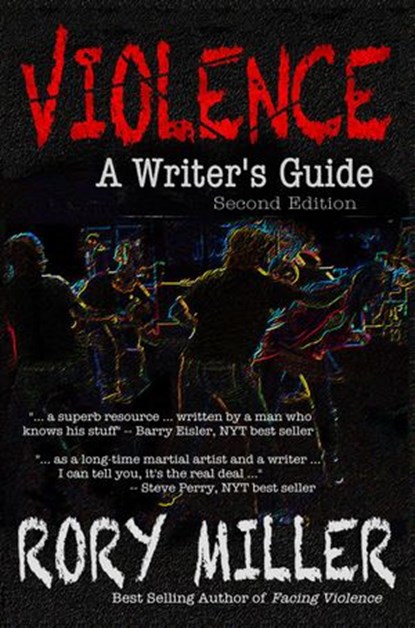 Violence: A Writer's Guide Second Edition, Rory Miller - Ebook - 9781497765405