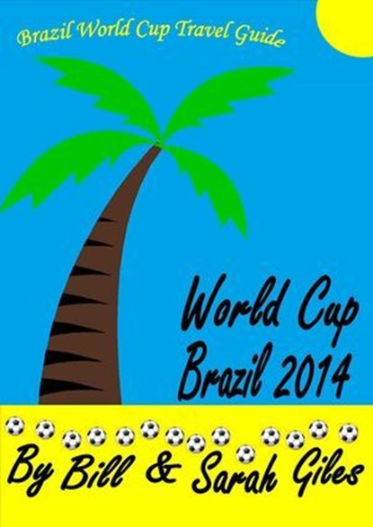 World Cup Brazil 2014, Bill Giles ; Sarah Giles - Ebook - 9781497766051