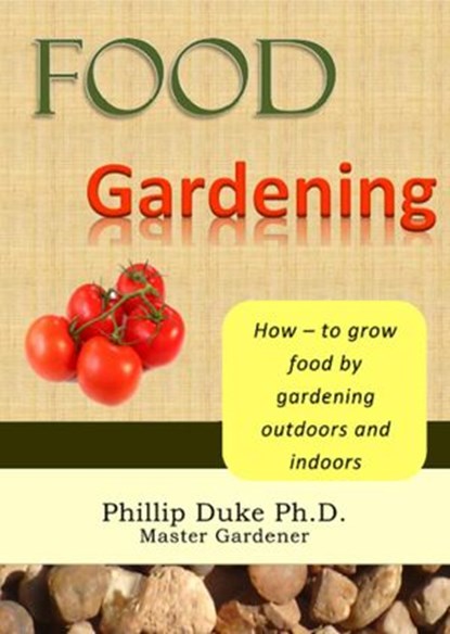 FOOD Gardening, Phillip Duke - Ebook - 9781497773424