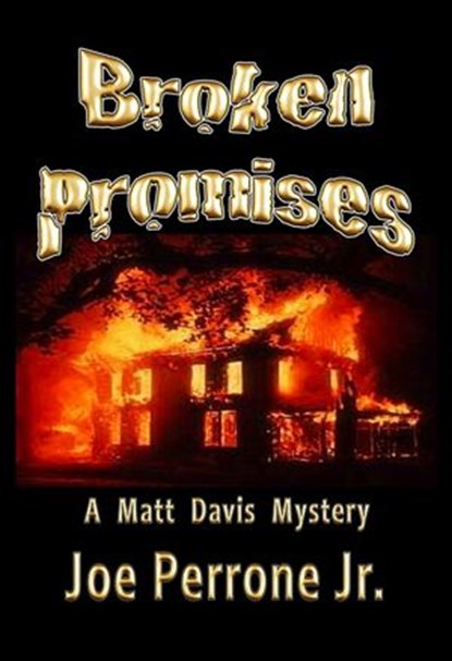 Broken Promises: A Matt Davis Mystery, Joe Perrone Jr. - Ebook - 9781497774704