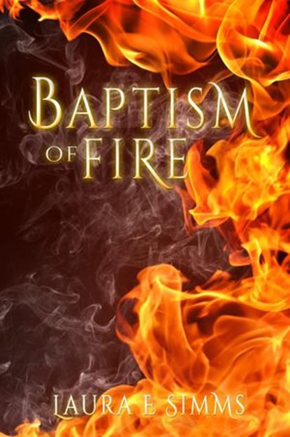 Baptism of Fire, Laura E Simms - Ebook - 9781497781429