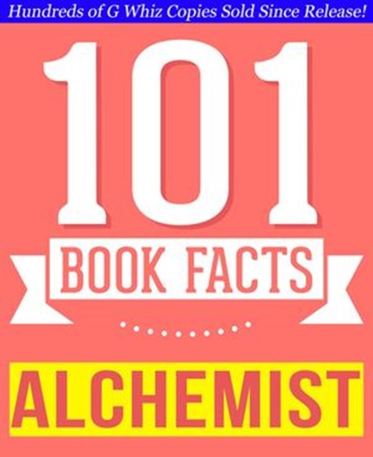 The Alchemist - 101 Amazingly True Facts You Didn't Know, G Whiz - Ebook - 9781497788824