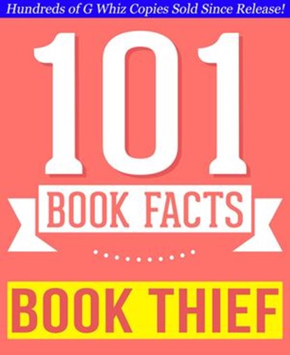The Book Thief - 101 Amazingly True Facts You Didn't Know, G Whiz - Ebook - 9781497794115