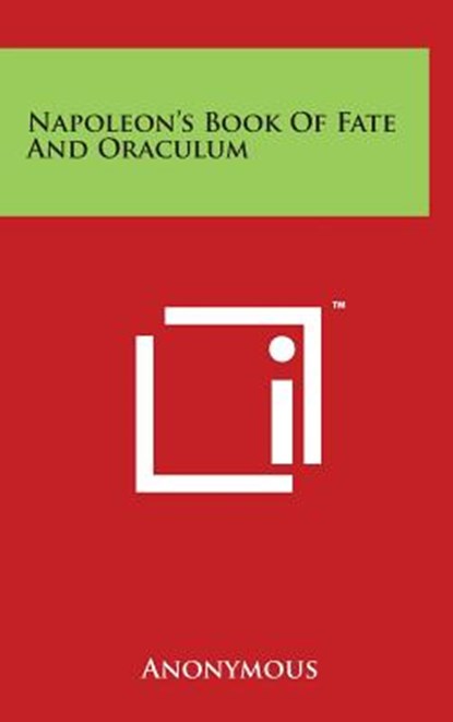 Napoleon's Book Of Fate And Oraculum, Anonymous - Gebonden - 9781497876934