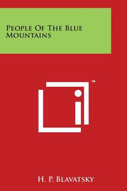 People Of The Blue Mountains, H. P. Blavatsky - Paperback - 9781497990074