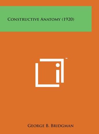 Constructive Anatomy (1920), George B. Bridgman - Gebonden - 9781498141642