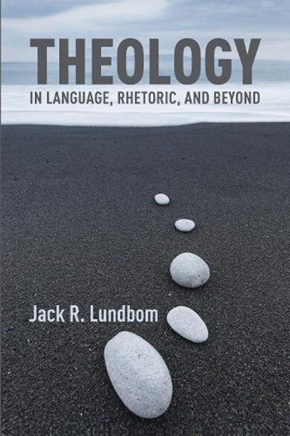Theology in Language, Rhetoric, and Beyond, Jack R Lundbom - Gebonden - 9781498205634
