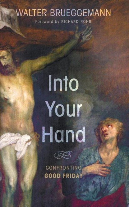Into Your Hand, Walter (Columbia Theological Seminary) Brueggemann - Paperback - 9781498206471