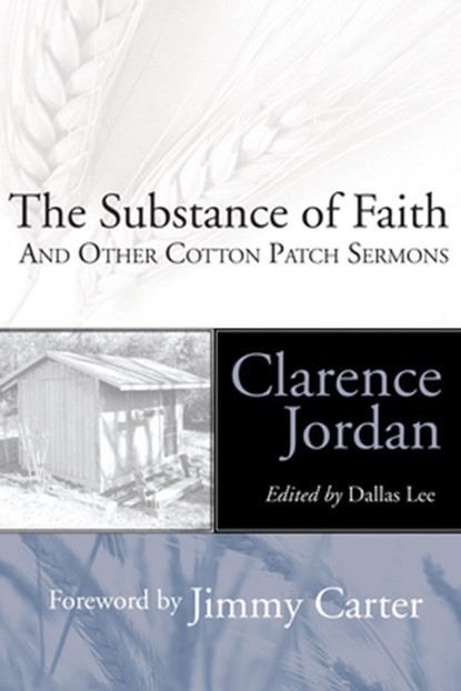The Substance of Faith, Clarence Jordan - Gebonden - 9781498210201