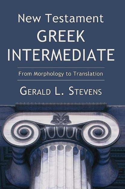 New Testament Greek Intermediate, Gerald L Stevens - Gebonden - 9781498210959