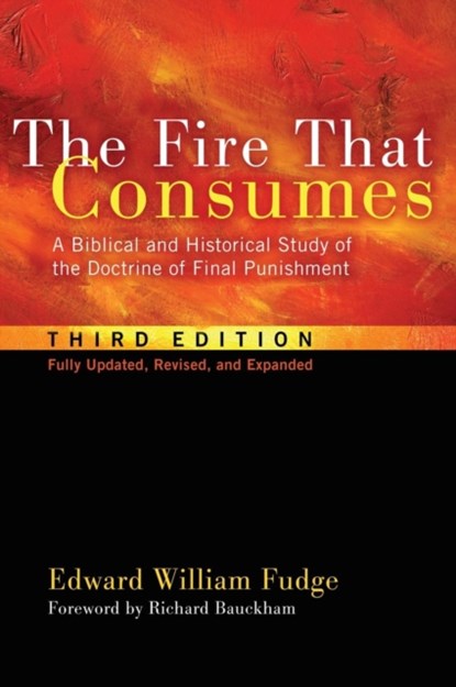 The Fire That Consumes, Edward William Fudge - Gebonden - 9781498213257
