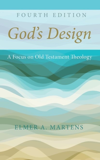 God's Design, 4th Edition, Elmer a Martens - Gebonden - 9781498218603