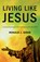 Living Like Jesus, Ronald J Sider - Paperback - 9781498219259