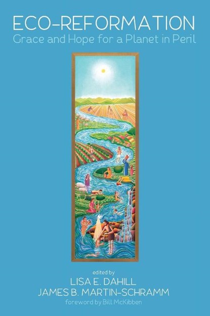 Eco-Reformation, Lisa E Dahill ; Jim B Martin-Schramm - Paperback - 9781498225465