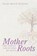 Mother Roots, PEARSON,  Helen Bruch - Paperback - 9781498232883