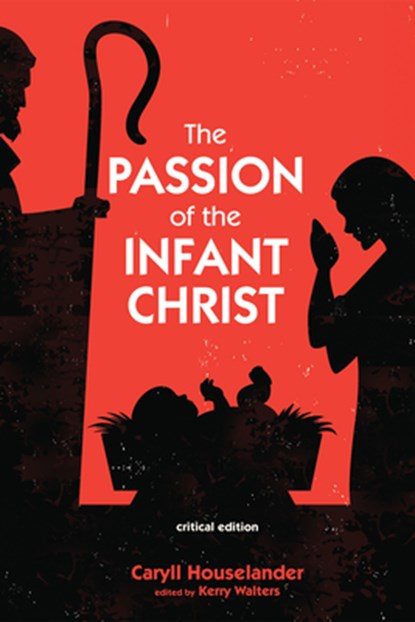 The Passion of the Infant Christ, HOUSELANDER,  Caryll - Gebonden - 9781498234177