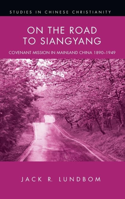 On the Road to Siangyang, Jack R Lundbom - Gebonden - 9781498235310