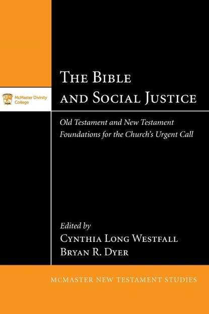 The Bible and Social Justice, Cynthia Long Westfall ; Bryan R (Calvin College USA) Dyer - Paperback - 9781498238076