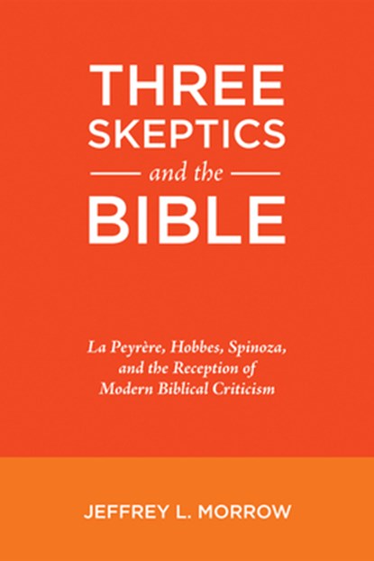 Three Skeptics and the Bible, Jeffrey L Morrow - Paperback - 9781498239158