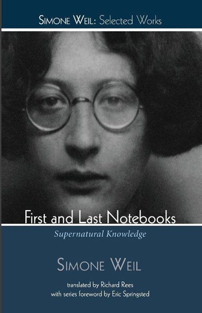 First and Last Notebooks, Simone Weil - Paperback - 9781498239196