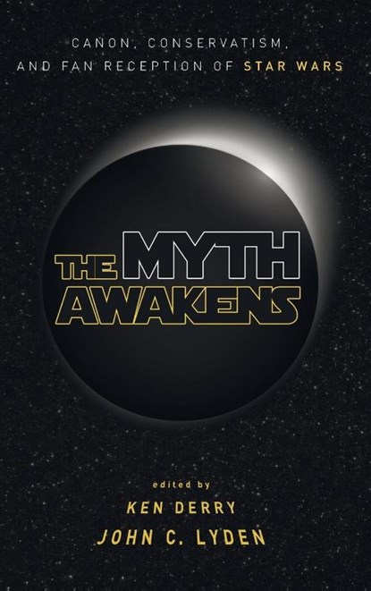 The Myth Awakens, Ken Derry ; John C Lyden - Gebonden - 9781498246279