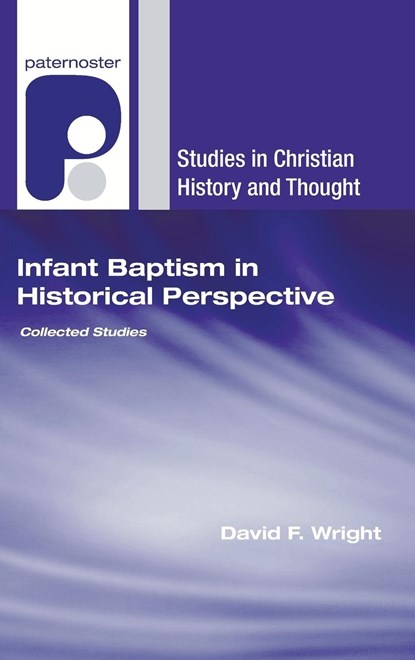 Wright, D: Infant Baptism in Historical Perspective, David F. Wright - Gebonden - 9781498249621