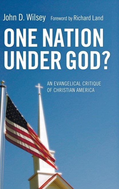 One Nation Under God?, John D Wilsey - Gebonden - 9781498257763