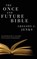 The Once and Future Bible, JENKS,  Gregory C. - Gebonden - 9781498258531