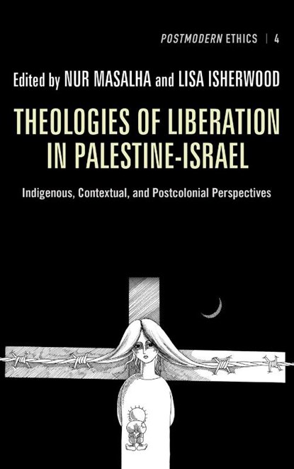 Theologies of Liberation in Palestine-Israel, Nur Masalha ; Professor Lisa (University of Winchester UK) Isherwood - Gebonden - 9781498261999