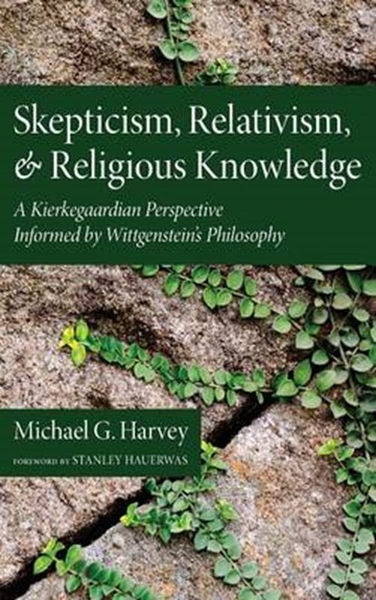 Skepticism, Relativism, and Religious Knowledge, HARVEY,  Michael G. - Gebonden - 9781498264068