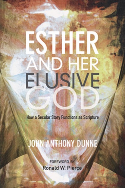 Esther and Her Elusive God, DUNNE,  John Anthony - Gebonden - 9781498266185