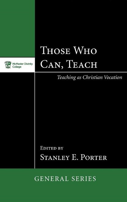 Those Who Can, Teach, Stanley E (McMaster Divinity College Canada) Porter - Gebonden - 9781498267021