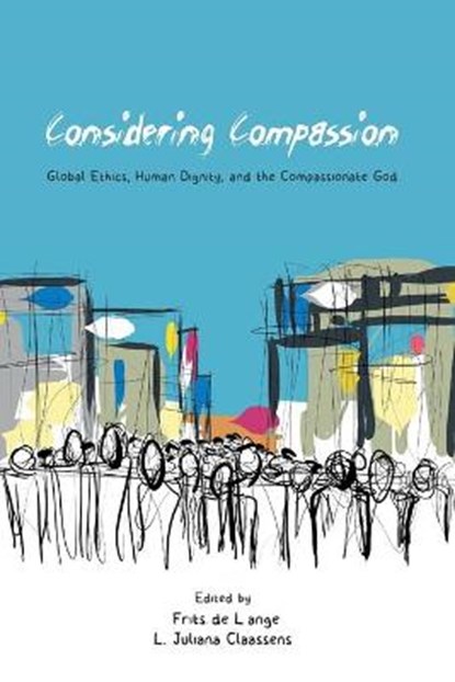 Considering Compassion, DE LANGE,  Frits - Paperback - 9781498281522