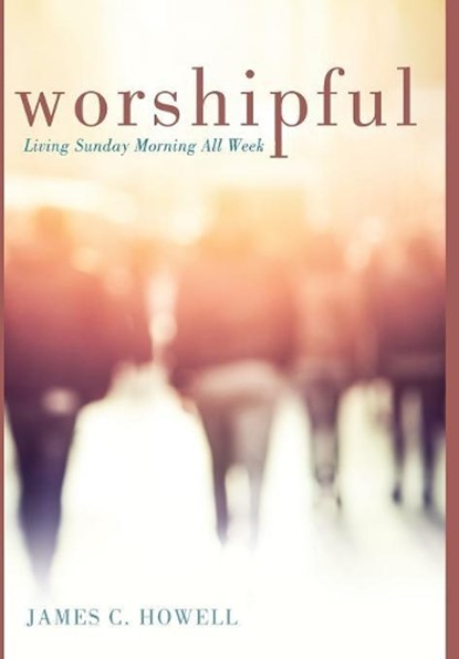 Worshipful, HOWELL,  James C. - Gebonden - 9781498286633
